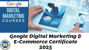 Google Digital Marketing & E-Commerce Certificate