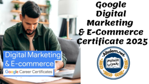 Google Digital Marketing & E-Commerce Certificate